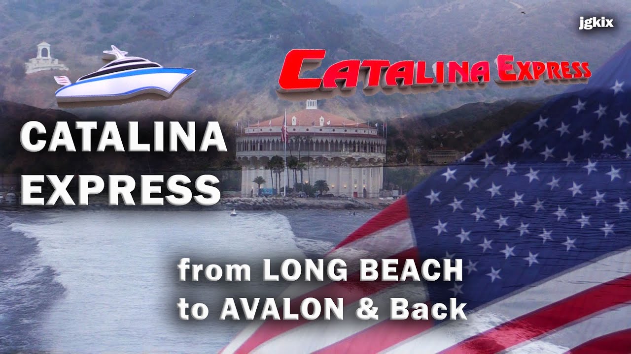 Catalina Express to Avalon from Long Beach and back YouTube