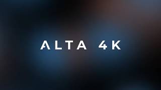 Alta 4K - Presentation Video