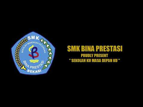 Sekolah Ku Masa Depan Ku By SMK Bina Prestasi