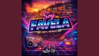 Soy Favela (80's Remix) - aLee DJ