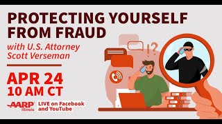 Protecting Yourself From Fraud with U.S. Attorney Scott Verseman
