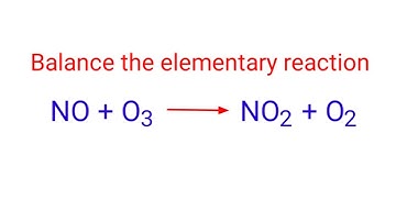 NO+O3=NO2+O2 balance the elementary reaction@mydocumentary838