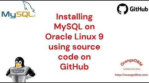 MySQL installeren op Oracle Linux 9 met behulp van de broncode op GitHub