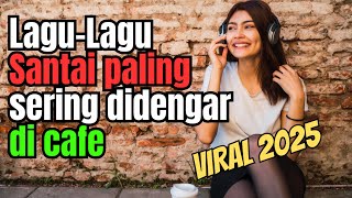 Lagu-Lagu Sering Diputar di Cafe – Lagu Santai untuk Temani Hari Kamu #lagucafe #lagusantai