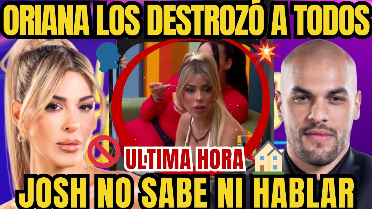 LA CASA DE LOS FAMOSOS 6 CAPITULO 17 Oriana humilla a Josh por bruto y manda a Sergio a su casa