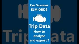 Data Recording 📱Car Scanner ELM OBD2 - how to analyse and export trip data