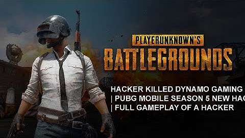 HACKER KILLED DYNAMO GAMING | PUBG MOBILE SEASON 5 NEW HACKER | FULL GAMEPLAY OF A HACKER