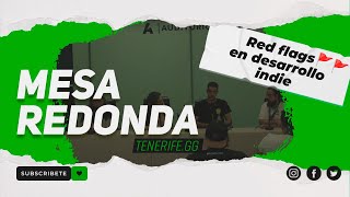 Mesa Redonda - Red Flags En Desarrollo Indie Tenerifegg