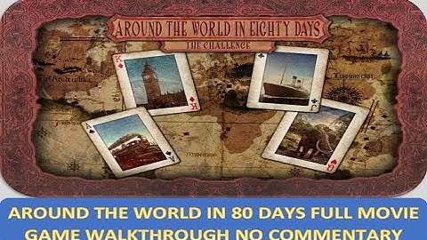 Around The World In 80 Days PC Full Movie Game Walkthrough No Commentary