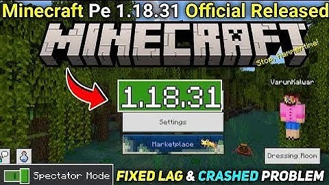 Minecraft Pe 1.18.31 Official Version Released | Fixed Lag & Crashed Problem