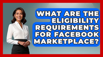 What Are the Eligibility Requirements for Facebook Marketplace? - Everyday-Networking