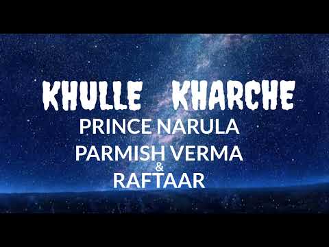 || Khulle Kharche song || Lyrics || Prince narula×Parmish Verma & Raftaar || Present by S.K.S-record