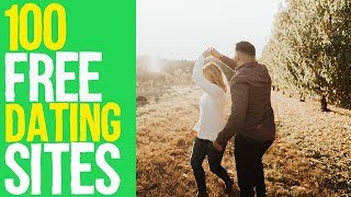 100 Free Dating Sites - This Site Will Change Your Life!
