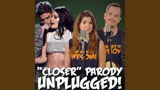 "Closer" Parody of The Chiansmokers' "Closer" - Unplugged - The Key of Awesome