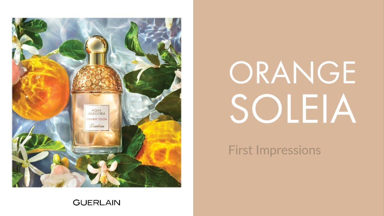 New Aqua Allegoria 2020 - Guerlain Orange Soleia - First Impressions -  Youtube