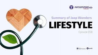 Lifestyle with Jaap Wonders | Podcast Summary Ep. 058 by Physiotutors 1,122 views 6 months ago 8 minutes, 30 seconds