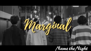 Name the Night - Marginal 【Official Music Video】