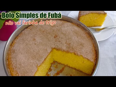 Bolo Simples de Fubá sem farinha de trigo! Bolo Fácil para seu cafezinho da tarde!