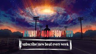 WALKING ALONE ISOLATED{FREESTYLE} [lofi hip hop/chill beats]