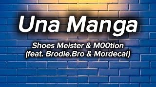 Shoes Meister & M00tion feat. Brodie.Bro & Mordecai - Una Manga