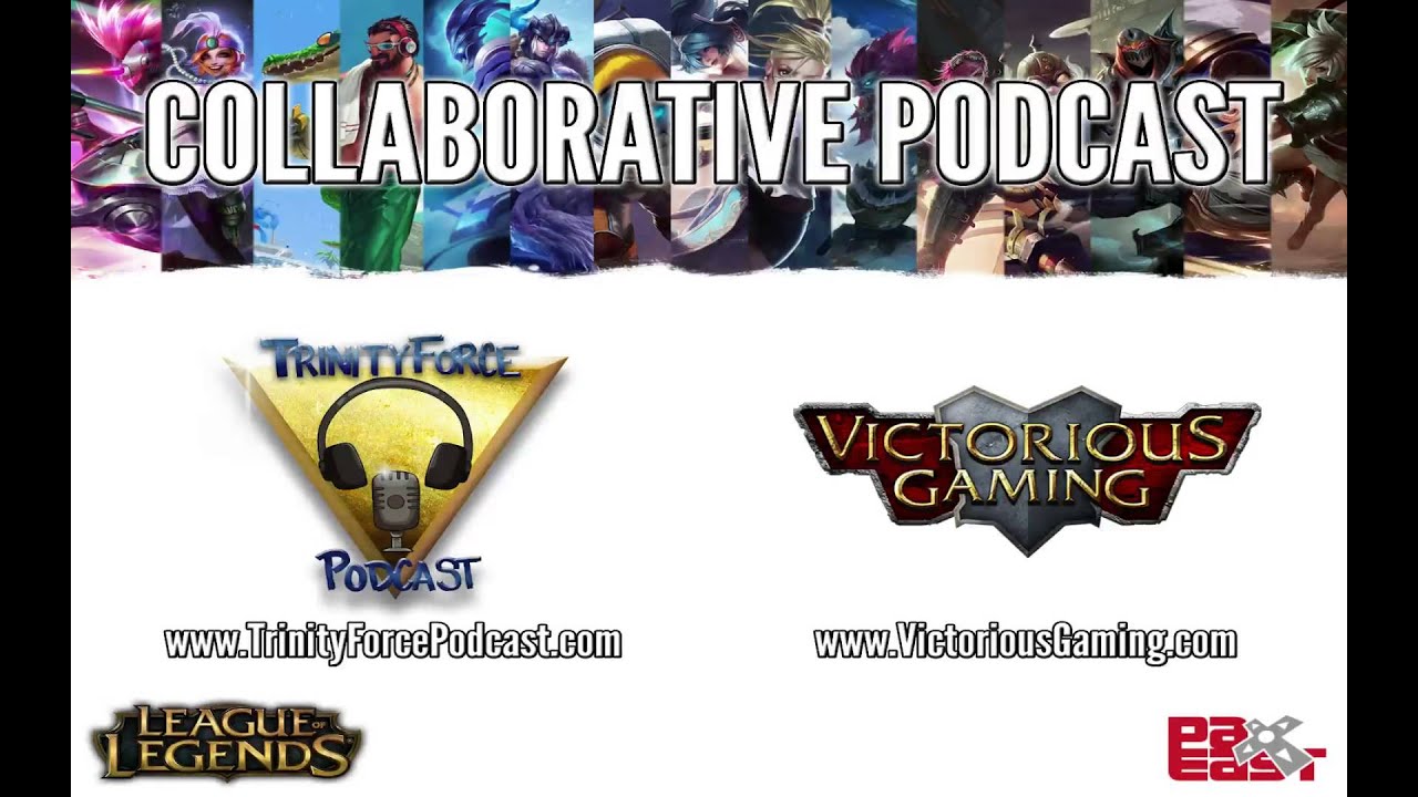 Collaborative Podcast: Victorious Gaming & Trinity Force Talk Pax East