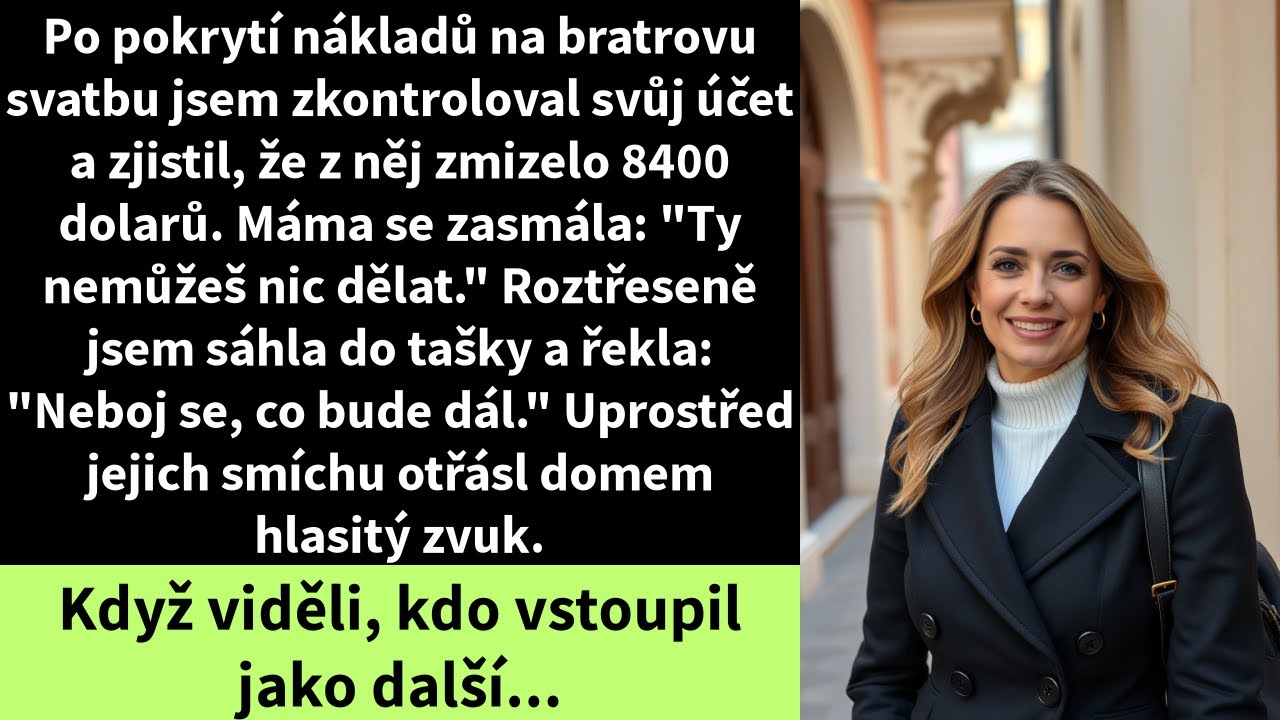 Po pokrytí nákladů na bratrovu svatbu jsem zkontroloval svůj účet a zjistil, že z něj zmizelo 8400$