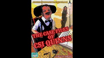 The Case Files of CSI Quinns - a film by Quinns - Speech Bubble Drama