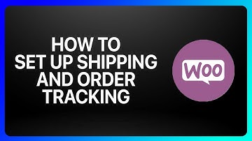 How To Set Up Shipping And Order Tracking In WooCommerce Tutorial