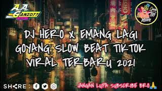 DJ HERO X EMANG LAGI GOYANG SLOW BEAT TIKTOK VIRAL TERBARU 2021 FUL BASS
