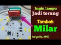 Cara membuat Lampu LED  redup menjadi lebih terang.