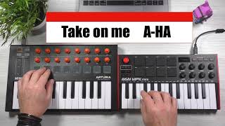 Take on me A-HA Loop (cover)Arturia Minilab MK2 e Akai MPK mini 3