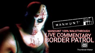 MANHUNT 100% WALKTHROUGH: SCENE 18: BORDER PATROL 5 STARS