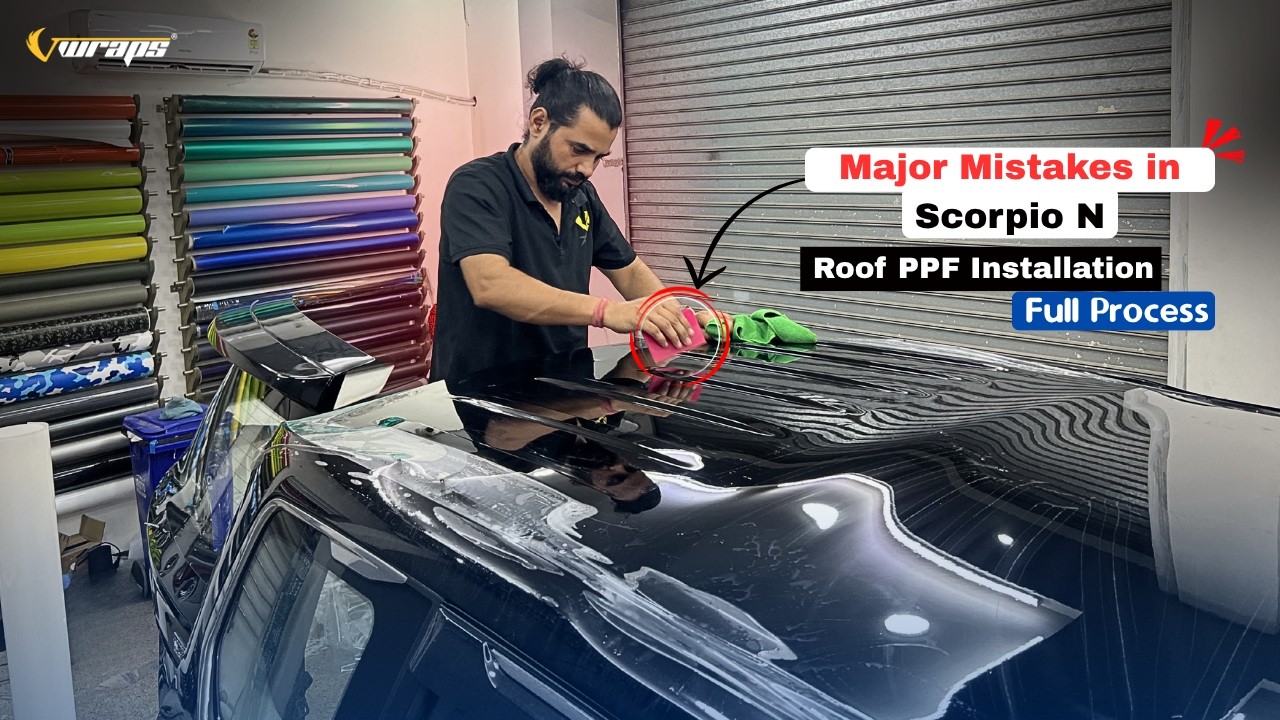 Mistakes to Avoid Before Doing Scorpio N Roof PPF | Watch This!