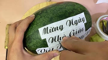 HUỚNG DẪN CẮT TỈA HOA QUẢ - KHẮC CHỮ TRÊN DƯA HẤU MỪNG NGÀY NHÀ GIÁO VIỆT NAM 2020 x ĐÔNG PHẠM
