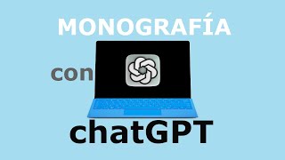 Cómo hacer una monografía en chatGPT screenshot 1