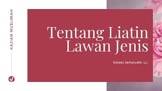 Batasan Memandang Lawan Jenis - Ustadz Jamaludin, Lc. - Kajian Muslimah
