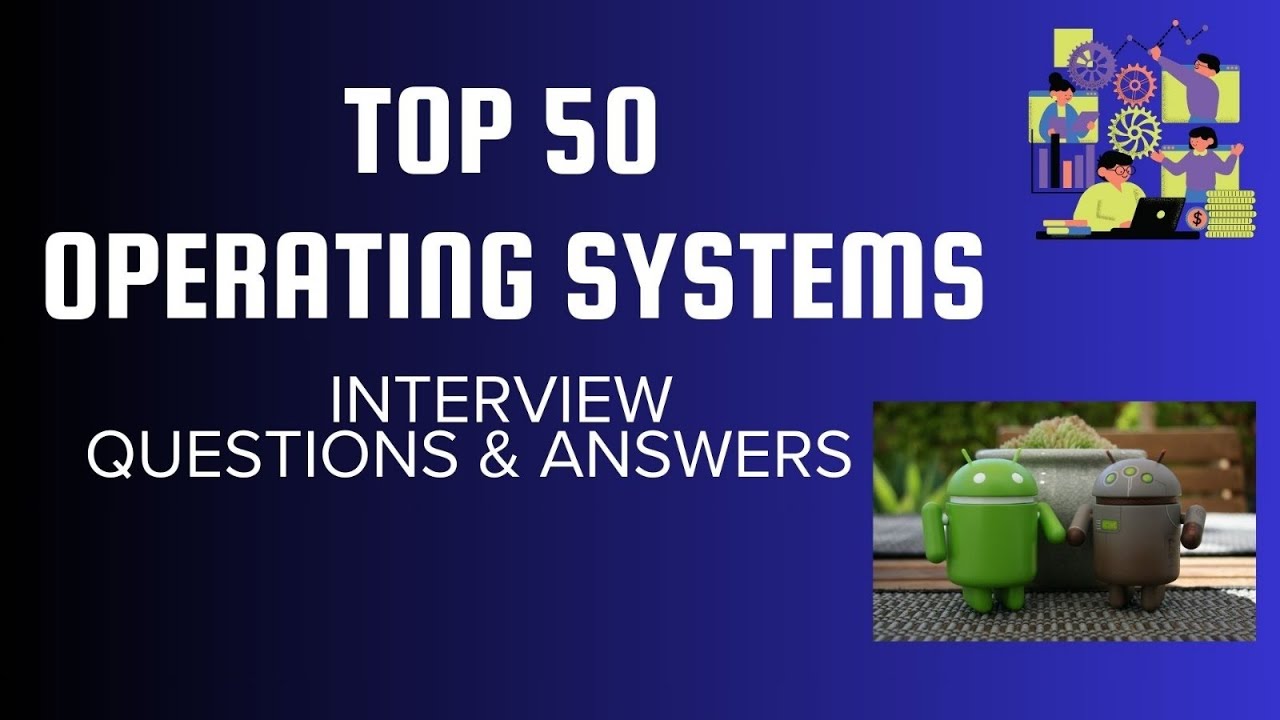 Top 50 Operating System Interview Questions and Answers - YouTube