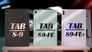 Samsung Galaxy Tab S9 VS Tab S9 FE vs Tab S9 FE Plus | Full Comparison