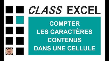 EXCEL - COMPTER LES CARACTÈRES CONTENUS DANS UNE CELLULE