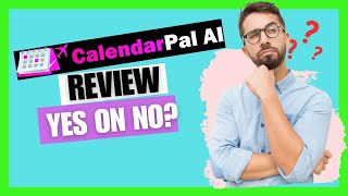 Calenderpal Ai Review Calenderpal Ai App Legit Or What?