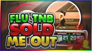 MY LAST LOSS ON NBA 2K17 LIVE REACTION -  FLU TNB SELLS ME OUT