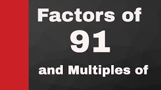 Positive Factors for 91 and Multiples of 91