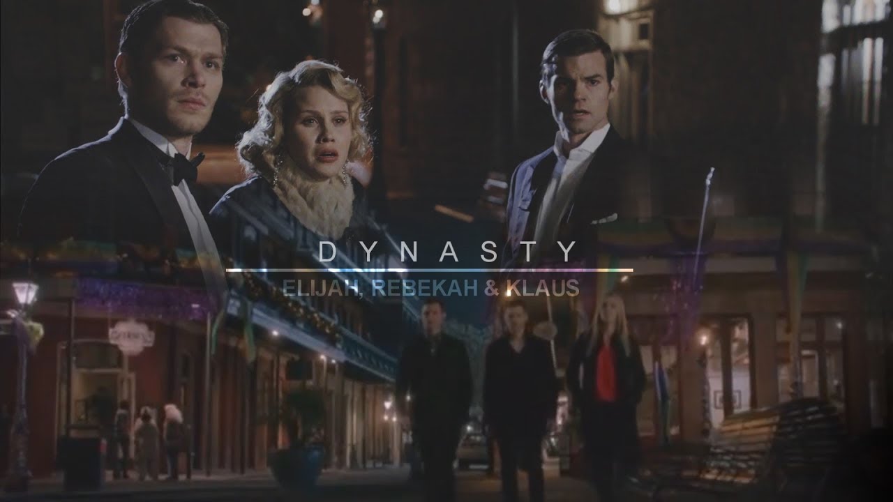 »elijah, rebekah & klaus; we built a dynasty« [tribute]