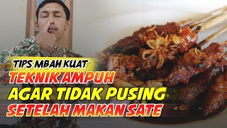 Teknik Sederhana Agar Tidak Pusing Setelah Makan Sate