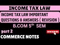 Income Tax Law Important Q&amp;A Revision part 2 for B.Com 5th sem | pu | ✅🔥