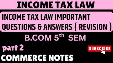 Income Tax Law Important Q&A Revision part 2 for B.Com 5th sem | pu | ✅🔥