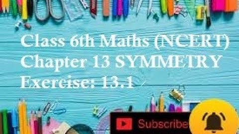 Class 6th Maths (NCERT) Chapter 13 SYMMETRY Exercise: 13.1