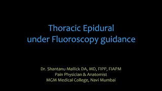 Thoracic epidural under Fluoro-guidance by Dr. Shantanu Mallick