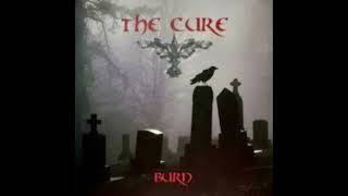 The Cure - Burn (Slowed)