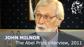 John Milnor  The Abel Prize interview 2011